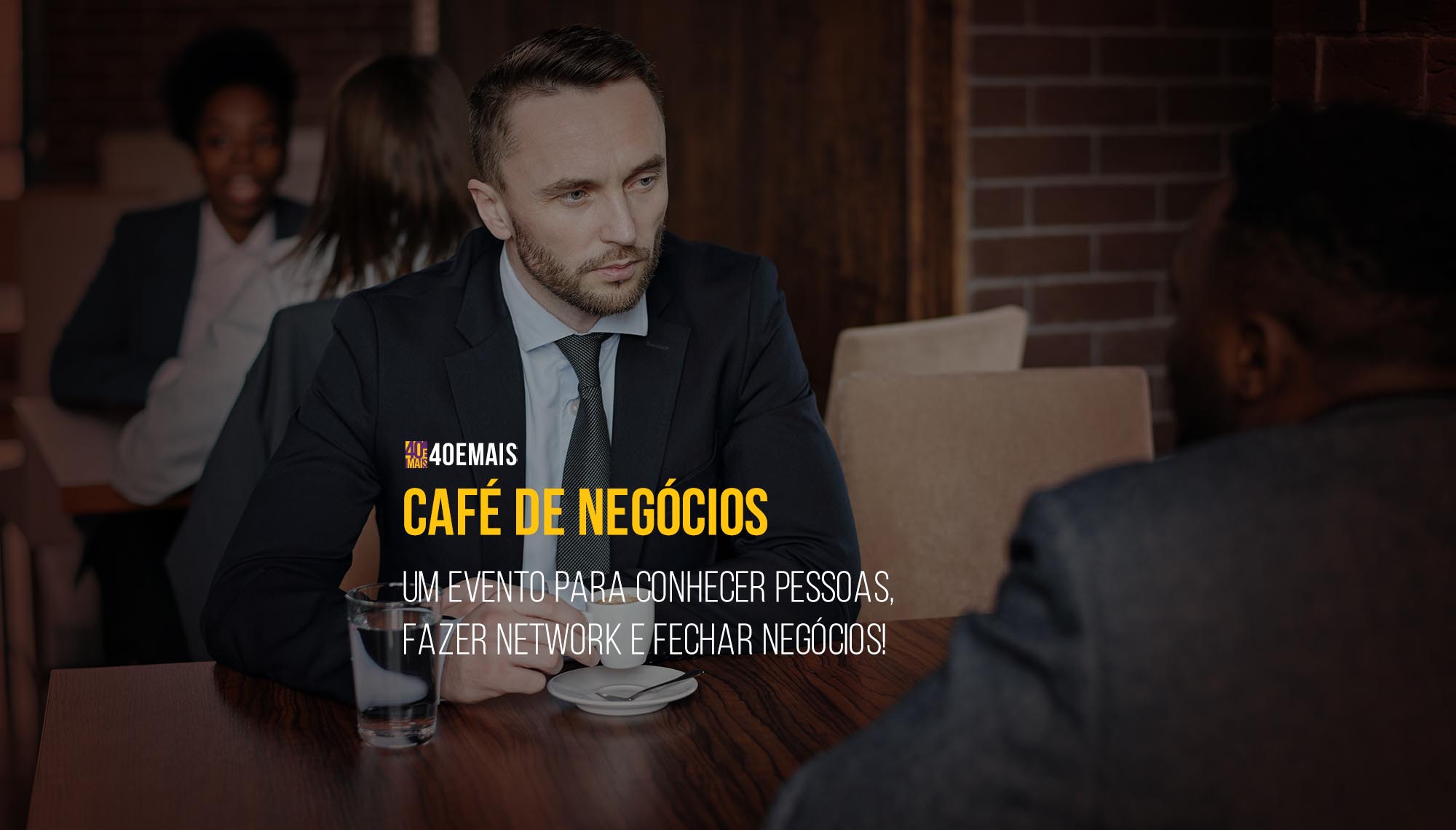 40EMAIS: CAFÉ DE NEGÓCIOS